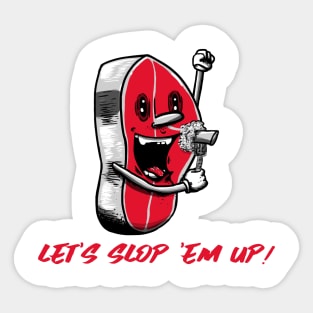 Let's slop 'em up! Sticker